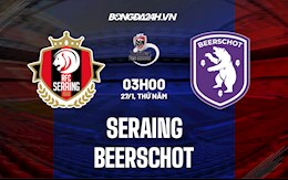 Nhận định Seraing vs Beerschot 3h00 ngày 27/1 (VĐQG Bỉ 2021/22)