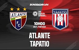 Nhận định Atlante vs Tapatio 10h ngày 28/1 (Hạng 2 Mexico 2021/22)