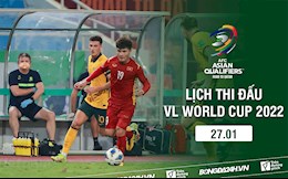 Lịch thi đấu Vòng loại World Cup 2022 hôm nay 27/1: Việt Nam "Tất niên" cùng Úc