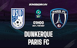 Nhận định bóng đá Dunkerque vs Paris FC 1h00 ngày 29/1 (Hạng 2 Pháp 2021/22)