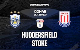 Nhận định,  Huddersfield vs Stoke 2h45 ngày 29/1 (Hạng nhất Anh 2021/22)