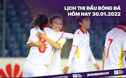 Lịch thi đấu bóng đá hôm nay 30/1: Nữ Việt Nam vs nữ Trung Quốc