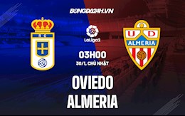 Nhận định Oviedo vs Almeria 3h ngày 30/1 (Hạng 2 Tây Ban Nha 2021/22)