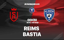 Nhận định, soi kèo Reims vs Bastia 0h30 ngày 30/1 (Cúp QG Pháp 2021/22)