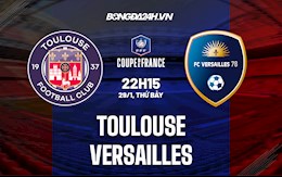 Nhận định, dự đoán Toulouse vs Versailles 22h15 ngày 29/1 (Cúp QG Pháp 2021/22)