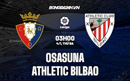 Nhận định,  Osasuna vs Bilbao 3h00 ngày 4/1 (La Liga 2021/22)