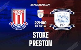 Nhận định Stoke vs Preston 22h00 ngày 3/1 (Hạng Nhất Anh 2021/22)