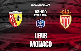 Nhận định,  Lens vs Monaco 3h00 ngày 31/1 (Cúp QG Pháp 2021/22)