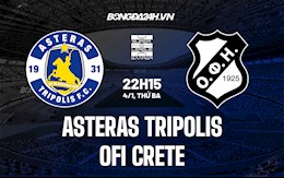 Nhận định bóng đá Asteras Tripolis vs OFI Crete 0h30 ngày 5/1 (VĐQG Hy Lạp 2021/22)