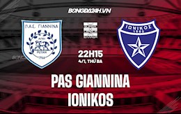 Nhận định,  PAS Giannina vs Ionikos 22h15 ngày 4/1 (VĐQG Hy Lạp 2021/22)