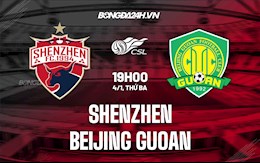 Nhận định Shenzhen FC vs Beijing Guoan 14h30 ngày 4/1 (VĐQG Trung Quốc 2021)