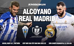 Nhận định Alcoyano vs Real Madrid (3h30 ngày 6/1): Quyết tâm trả nợ