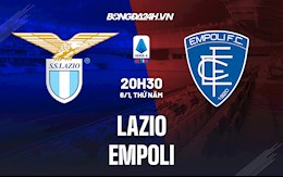 Nhận định Lazio vs Empoli 20h30 ngày 6/1 (VĐQG Italia 2021/22)