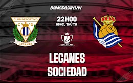 Nhận định,  Leganes vs Sociedad 22h00 ngày 5/1 (Cúp Nhà vua TBN 2021/22)