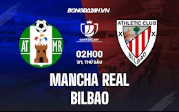 Nhận định Mancha Real vs Bilbao 2h00 ngày 7/1 (Cúp Nhà Vua Tây Ban Nha 2021/22)