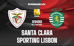 Nhận định Santa Clara vs Sporting Lisbon 1h30 ngày 8/1 (VĐQG Bồ Đào Nha 2021/22)