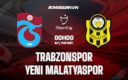 Nhận định Trabzonspor vs Yeni Malatyaspor 0h00 ngày 8/1 (VĐQG Thổ Nhĩ Kỳ 2021/22)