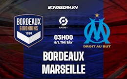 Nhận định,  Bordeaux vs Marseille 3h00 ngày 8/1 (Ligue 1 2021/22)