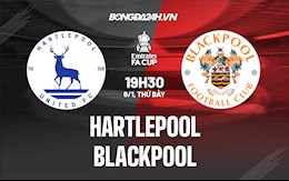 Nhận định Hartlepool vs Blackpool 19h30 ngày 8/1 (Cúp FA Anh 2021/22)