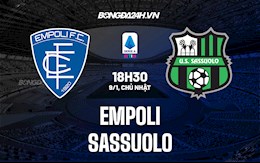 Nhận định Empoli vs Sassuolo 20h30 ngày 9/1 (VĐQG Italia 2021/22)