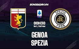 Nhận định Genoa vs Spezia 0h30 ngày 10/1 (VĐQG Italia 2021/22)