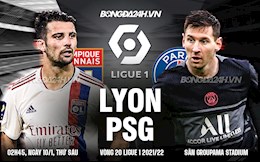 Nhận định bóng đá Lyon vs PSG 2h45 ngày 10/1 (Ligue 1 2021/22)