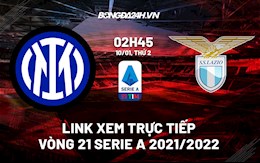 Link xem trực tiếp bóng đá Inter Milan vs Lazio 2h45 ngày 10/1/2022