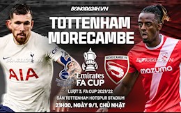 Nhận định bóng đá Tottenham vs Morecambe 21h00 ngày 9/1 (FA Cup 2021/22)