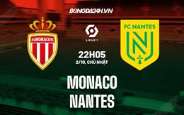 Nhận định bóng đá Monaco vs Nantes 22h05 ngày 2/10 (VĐQG Pháp 2022/23)