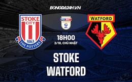 Nhận định Stoke vs Watford 18h00 ngày 2/10 (Hạng nhất Anh 2022/23)