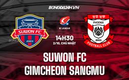 Nhận định Suwon FC vs Gimcheon Sangmu 14h30 ngày 2/10 (VĐQG Hàn Quốc 2022)