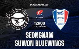 Nhận định Seongnam vs Suwon Bluewings 12h00 ngày 3/10 (VĐQG Hàn Quốc 2022)