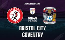 Nhận định Bristol City vs Coventry 1h45 ngày 5/10 (Hạng Nhất Anh 2022/23)