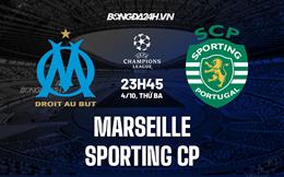 Nhận định Marseille vs Sporting Lisbon 23h45 ngày 4/10 (Champions League 2022/23)