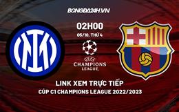 Link xem Inter Milan vs Barca ở đâu? Trực tiếp Cúp C1 hôm nay 5/10 trên kênh nào?