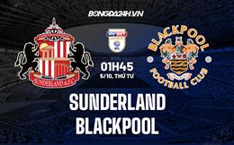 Nhận định, dự đoán Sunderland vs Blackpool 1h45 ngày 5/10 (Hạng Nhất Anh 2022/23)