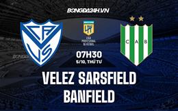 Nhận định Velez Sarsfield vs Banfield 7h30 ngày 5/10 (VĐQG Argentina 2022)