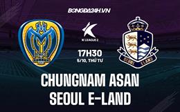 Nhận định Chungnam Asan vs Seoul E-Land 17h30 ngày 5/10 (Hạng 2 Hàn Quốc 2022)