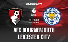 Nhận định,  Bournemouth vs Leicester 21h00 ngày 8/10 (Ngoại hạng Anh 2022/23)