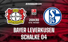 Nhận định, dự đoán Leverkusen vs Schalke 20h30 ngày 8/10 (VĐQG Đức 2022/23)