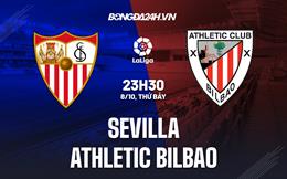 Nhận định,  Sevilla vs Bilbao 23h30 ngày 8/10 (La Liga 2022/23)