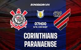 Nhận định Corinthians vs Paranaense 7h00 ngày 9/10 (VĐQG Brazil 2022)