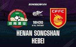 Nhận định Henan Songshan vs Hebei 18h30 ngày 8/10 (VĐQG Trung Quốc 2022)