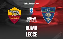 Nhận định,  Roma vs Lecce 1h45 ngày 10/10 (Serie A 2022/23)