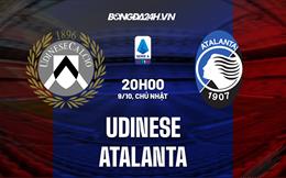 Nhận định bóng đá Udinese vs Atalanta 20h00 ngày 9/10 (VĐQG Italia 2022/23)