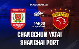 Nhận định Changchun Yatai vs Shanghai Port 14h30 ngày 9/10 (VĐQG Trung Quốc 2022)