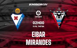 Nhận định Eibar vs Mirandes 2h00 ngày 11/10 (Hạng 2 Tây Ban Nha 2022/23)