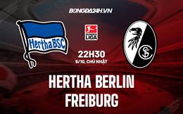 Nhận định Hertha Berlin vs Freiburg 22h30 ngày 9/10 (VĐQG Đức 2022/23)