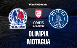 Nhận định,  Olimpia vs Motagua 9h15 ngày 12/10 (CONCACAF League 2022)