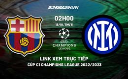 Trực tiếp Barca vs Inter Milan hôm nay 13/10/2022 - Link xem FPT Play